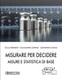 BARBATO GERMAK GENTA - Misurare per Decidere. Misure e Statistica di Base